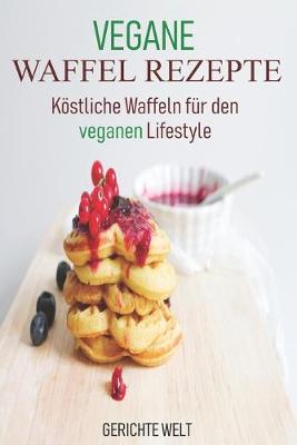 Book cover for Vegane Waffel Rezepte