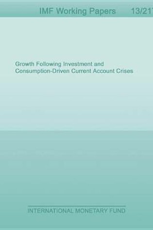 Cover of Growth Following Investment and Consumption-Driven Current Account Crises