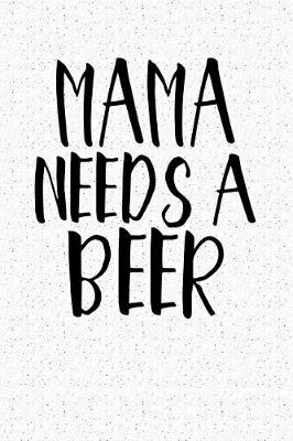 Book cover for Mama Needs a Beer