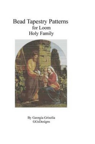 Cover of Bead Tapestry Patterns for Loom Holy Family