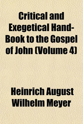 Book cover for Critical and Exegetical Hand-Book to the Gospel of John (Volume 4)