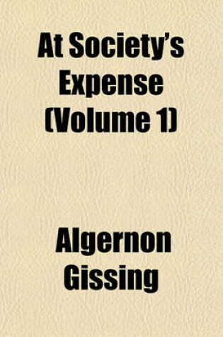 Cover of At Society's Expense (Volume 1)