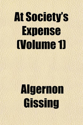 Book cover for At Society's Expense (Volume 1)