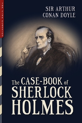 Cover of The Case-Book of Sherlock Holmes (Illustrated)