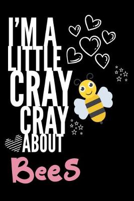 Book cover for I'm a Little Cray Cray About Bees