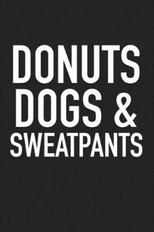 Cover of Donuts Dogs and Sweatpants