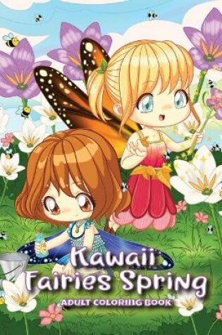 Cover of Kawaii Fairies Spring Adult Coloring Book