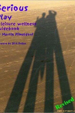 Cover of Serious Play, a Leisure Wellness Guidebook