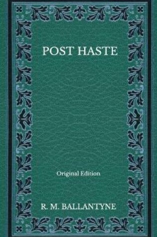 Cover of Post Haste - Original Edition