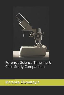 Book cover for Forensic Science Timeline & Case Study Comparison