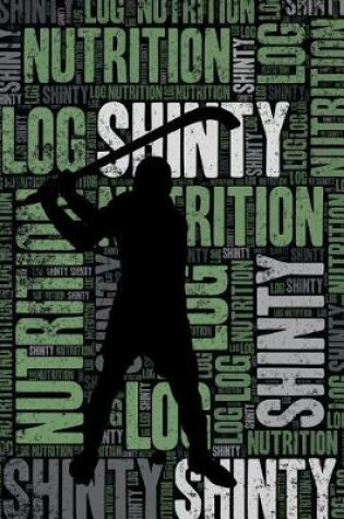 Cover of Shinty Nutrition Log and Diary