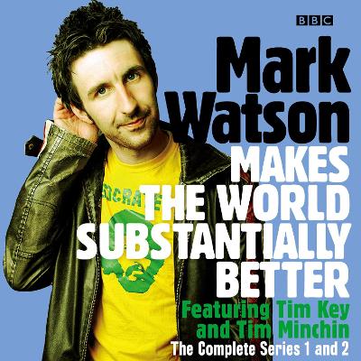 Book cover for Mark Watson Makes the World Substantially Better: The Complete Series 1 and 2