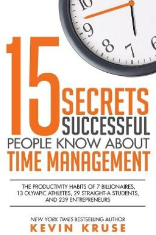 Cover of 15 Secrets Successful People Know About Time Management