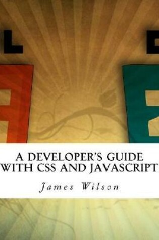 Cover of A Developer's Guide with CSS and JavaScript