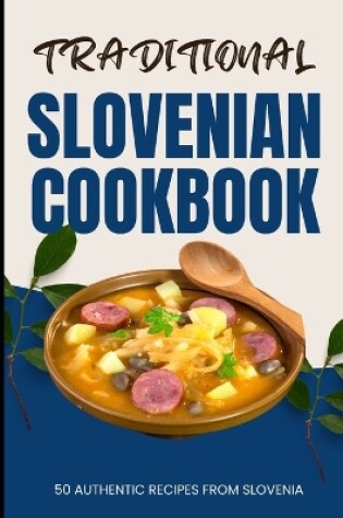 Cover of Traditional Slovenian Cookbook