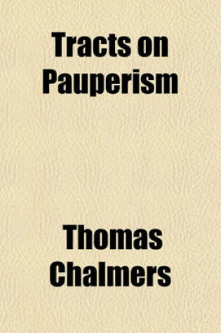 Cover of Tracts on Pauperism