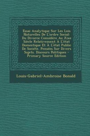 Cover of Essai Analytique Sur Les Lois Naturelles de L'Ordre Social