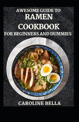 Book cover for Awesome Guide To ramen Cookbook For Beginners And Dummies