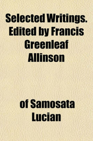 Cover of Selected Writings. Edited by Francis Greenleaf Allinson