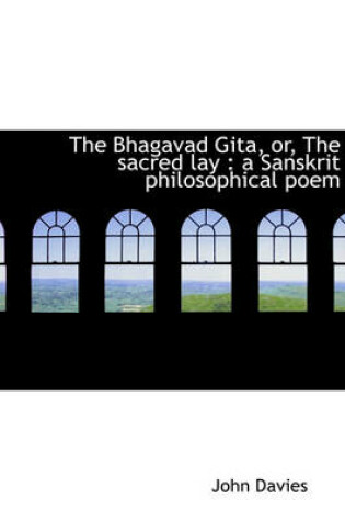 Cover of The Bhagavad Gita, Or, the Sacred Lay