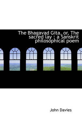 Book cover for The Bhagavad Gita, Or, the Sacred Lay