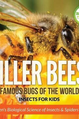 Cover of Killer Bees! Famous Bugs of the World - Insects for Kids - Children's Biological Science of Insects & Spiders Books