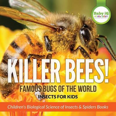 Book cover for Killer Bees! Famous Bugs of the World - Insects for Kids - Children's Biological Science of Insects & Spiders Books