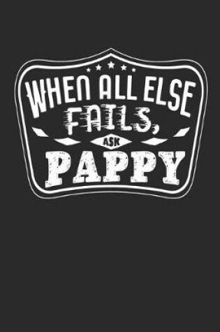 Cover of When All Else Fails Ask Pappy