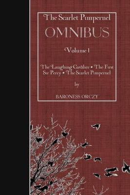 Book cover for The Scarlet Pimpernel Omnibus Volume I