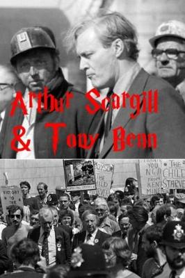 Book cover for Arthur Scargill & Tony Benn