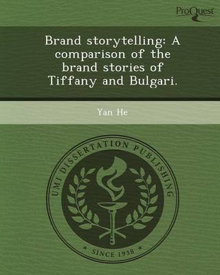 Book cover for Brand Storytelling: A Comparison of the Brand Stories of Tiffany and Bulgari