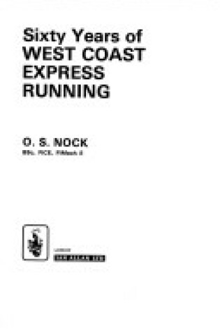 Cover of Sixty Years of West Coast Express Running