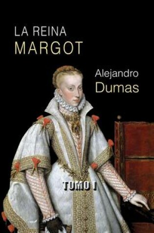 Cover of La reina Margot (tomo I)