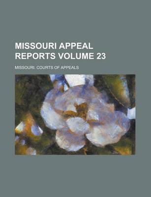 Book cover for Missouri Appeal Reports Volume 23