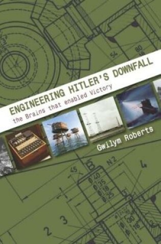 Cover of Engineering Hitler's Downfall