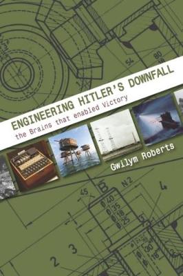 Book cover for Engineering Hitler's Downfall
