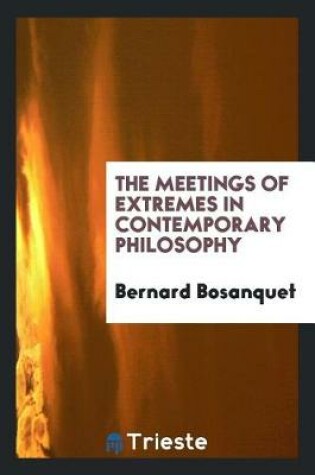 Cover of The Meetings of Extremes in Contemporary Philosophy