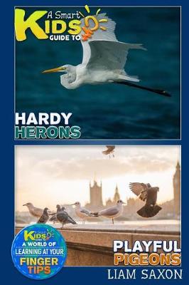 Book cover for A Smart Kids Guide to Playful Pigeons and Hardy Herons