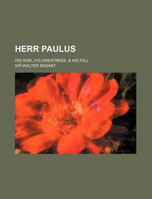 Book cover for Herr Paulus; His Rise, His Greatness, & His Fall