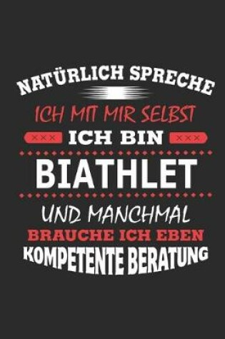 Cover of Naturlich spreche ich mit mir selbst Ich bin Biathlet und manchmal brauche ich eben kompetente Beratung