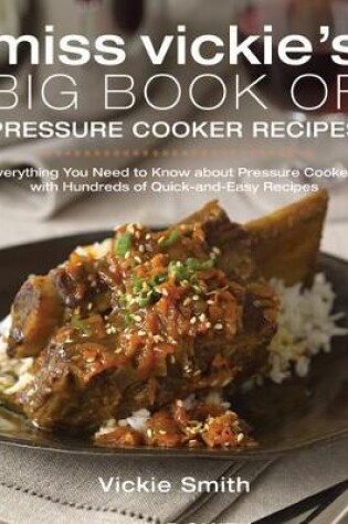 Cover of Miss Vickie's Big Book Of Pressure Cooker Recipes