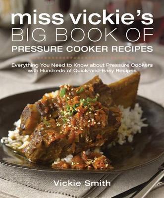 Book cover for Miss Vickie's Big Book Of Pressure Cooker Recipes