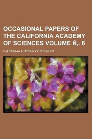 Cover of Occasional Papers of the California Academy of Sciences Volume N . 6