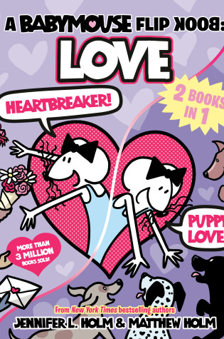 Cover of A Babymouse Flip Book: LOVE (Heartbreaker + Puppy Love)