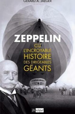 Cover of Zeppelin Ou L'Incroyable Histoire Des Ballons Dirigeables