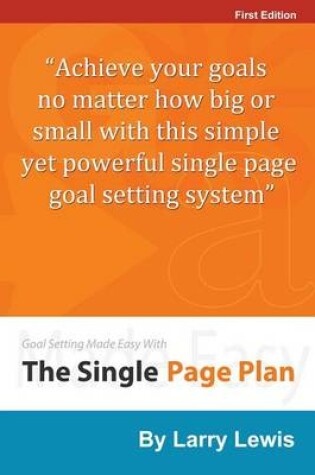 Cover of Goal Setting Made Easy With The Single Page Plan