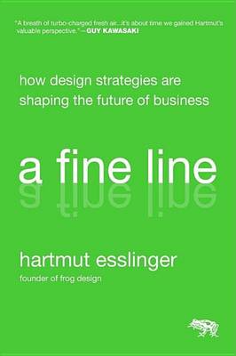 Book cover for A Fine Line: How Design Strategies Are Shaping the Future of Business