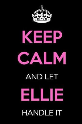 Book cover for Keep Calm and Let Ellie Handle It