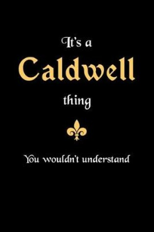 Cover of It's A Caldwell Thing, You Wouldn't Understand