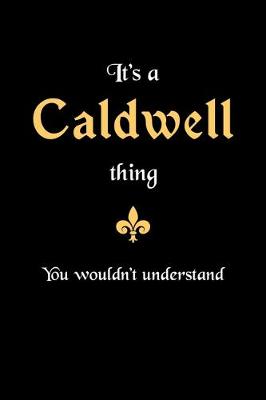 Book cover for It's A Caldwell Thing, You Wouldn't Understand